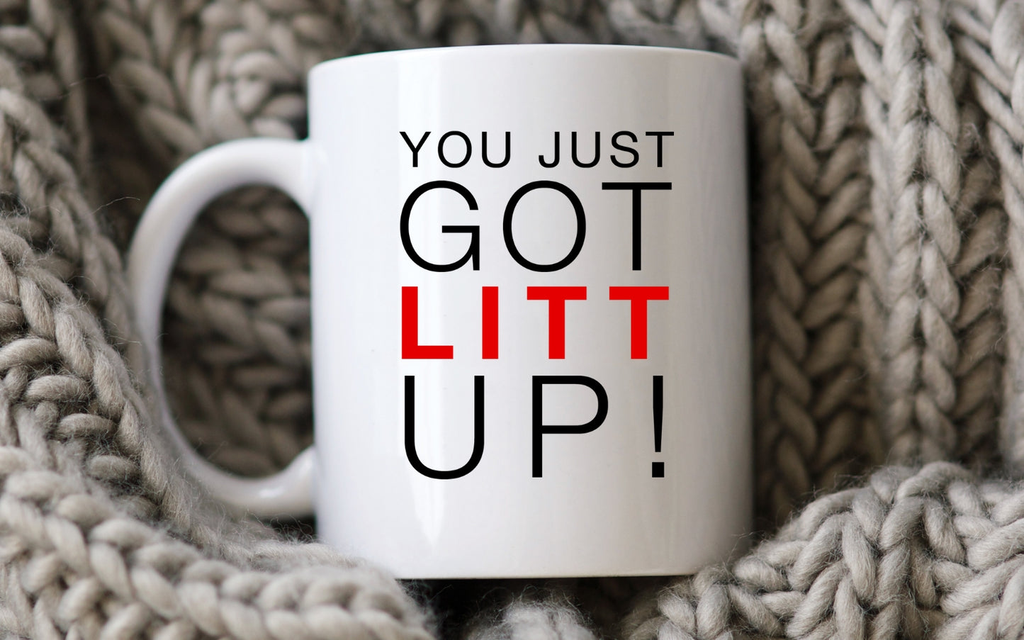 You Just Got Litt Up Mug Suits TV Show Coffee Cup Louis Litt Harvey Specter | Limited Edition