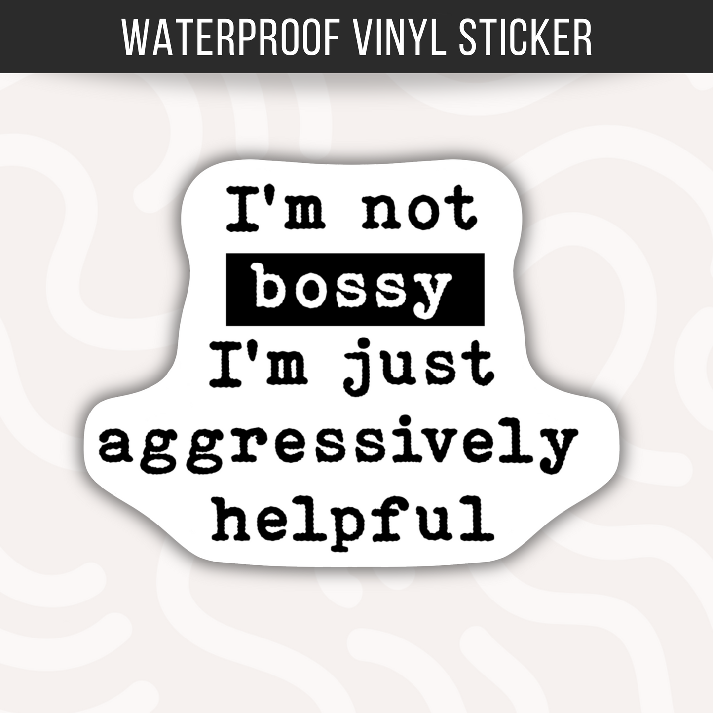 I'm Not Bossy Sticker Funny Coworker Sticker