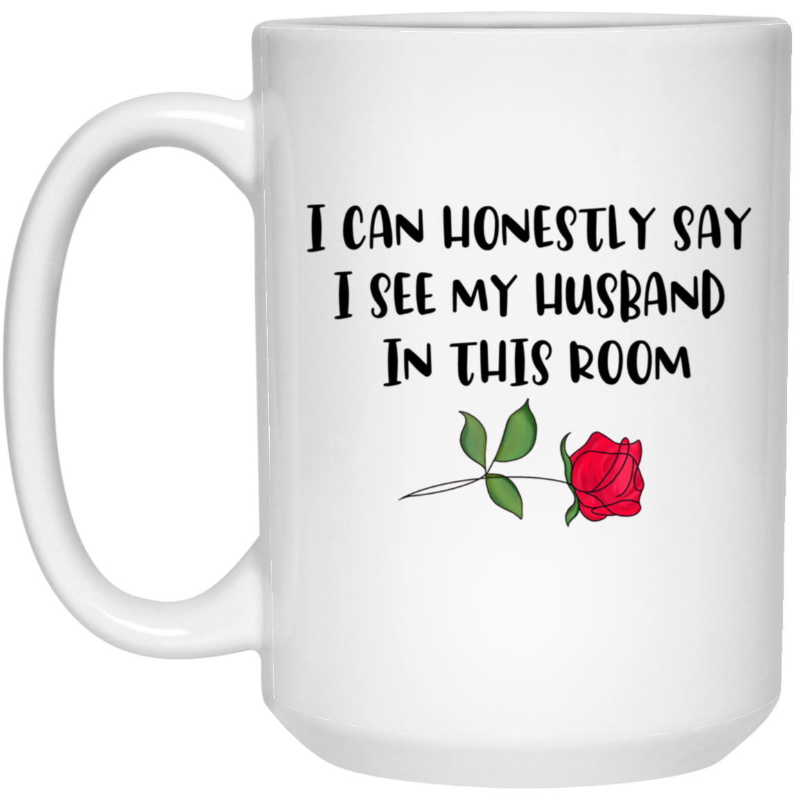I Can Honestly Say I See My Wife Mug The Bachelor Mr Mrs Coffee Cup