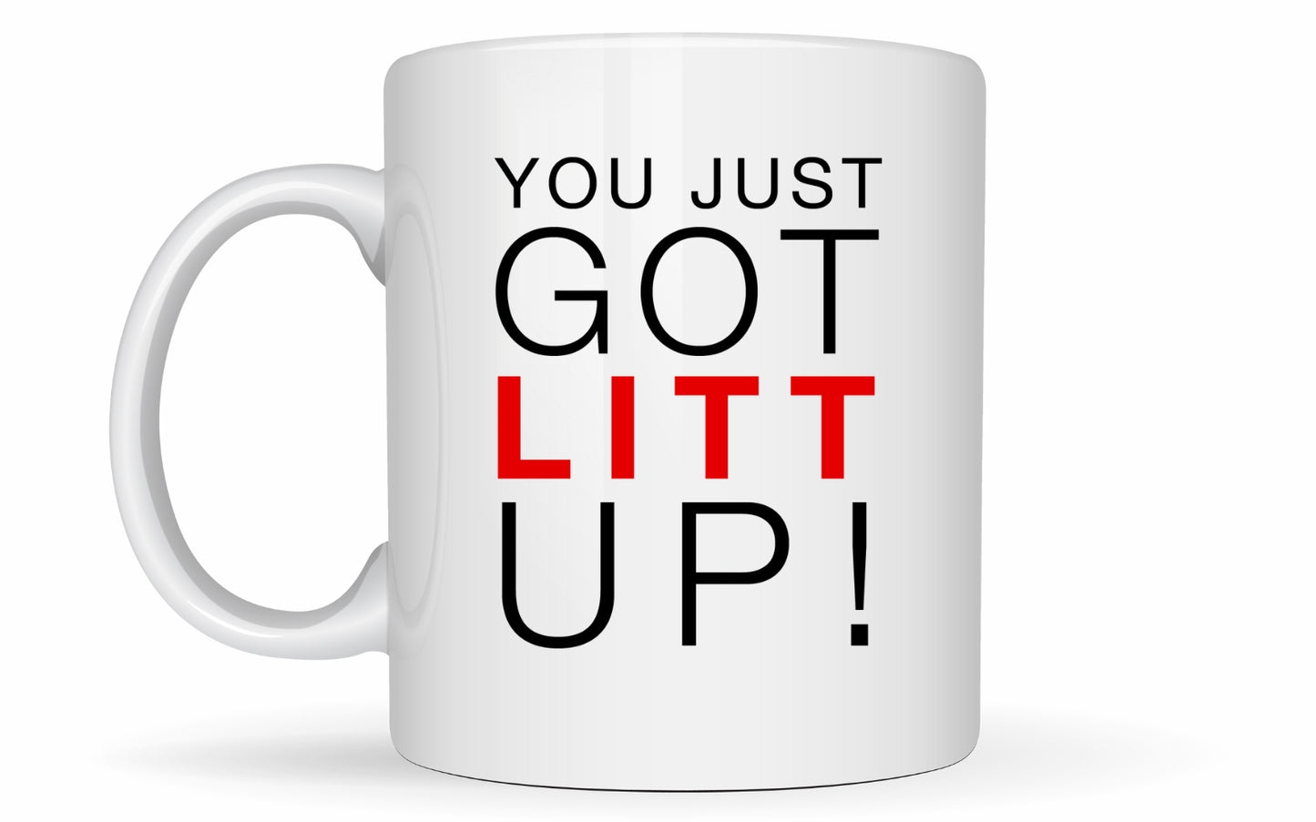 You Just Got Litt Up Mug Suits TV Show Coffee Cup Louis Litt Harvey Specter | Limited Edition