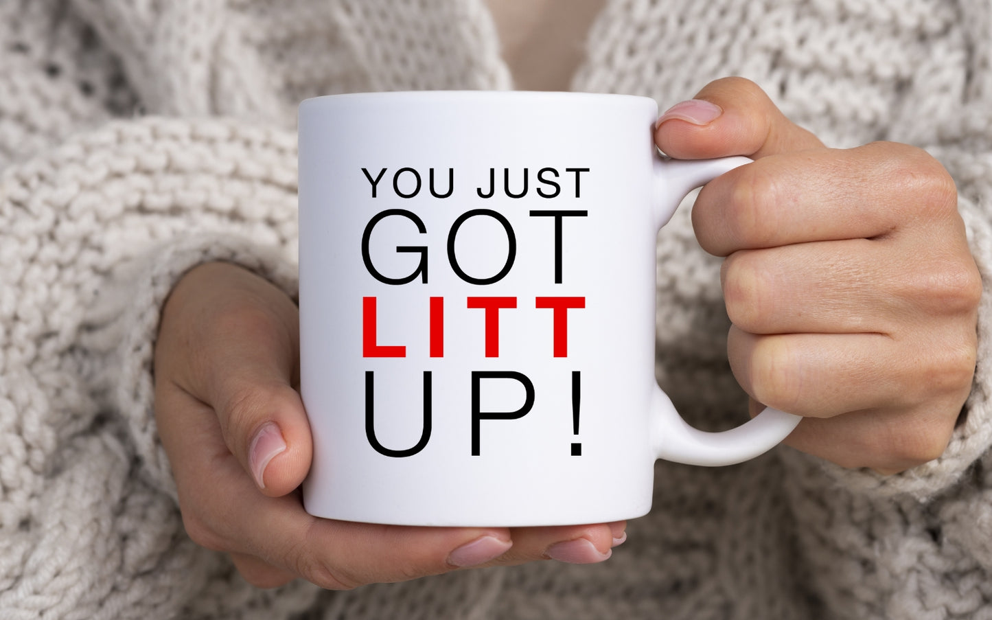 You Just Got Litt Up Mug Suits TV Show Coffee Cup Louis Litt Harvey Specter | Limited Edition