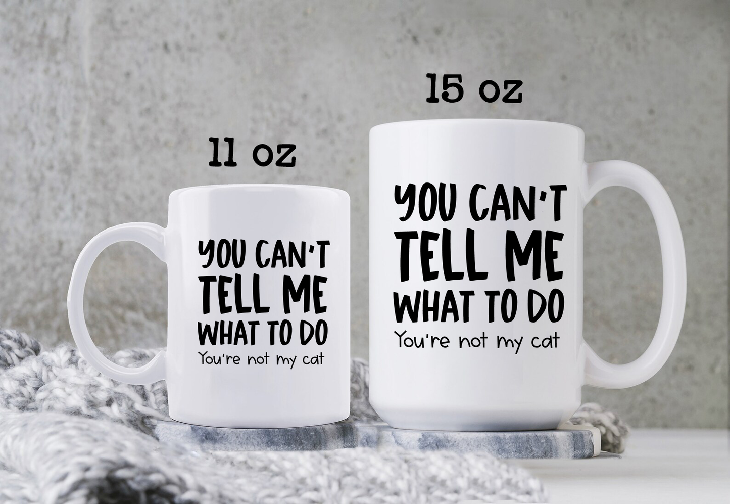 You Can't Tell Me What To Do Cat Mug Cat Coffee Cup Sarcastic