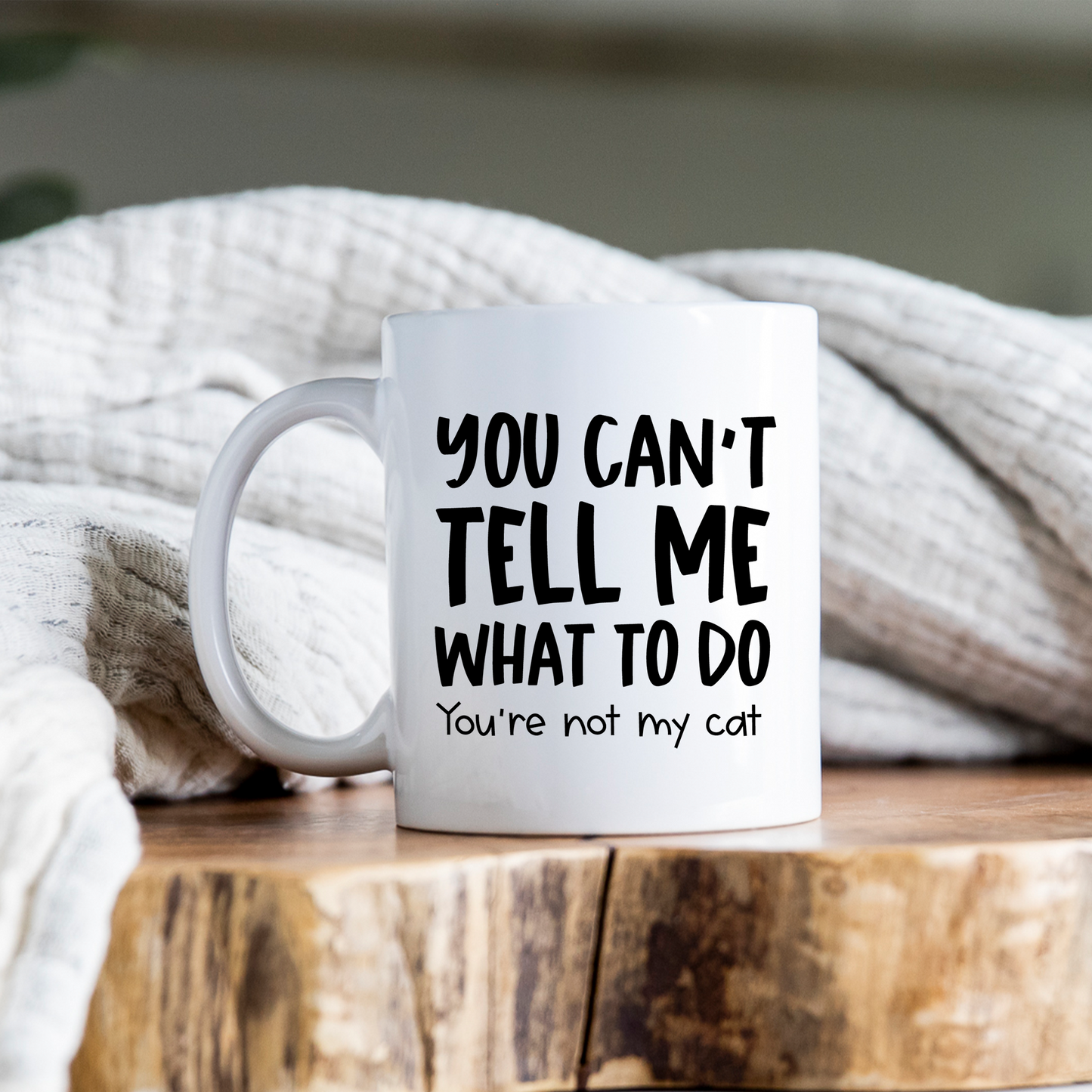 You Can't Tell Me What To Do Cat Mug Cat Coffee Cup Sarcastic