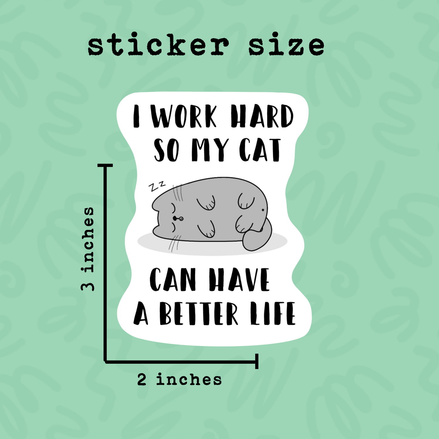 I Work Hard Sticker Cat Sticker Sarcastic