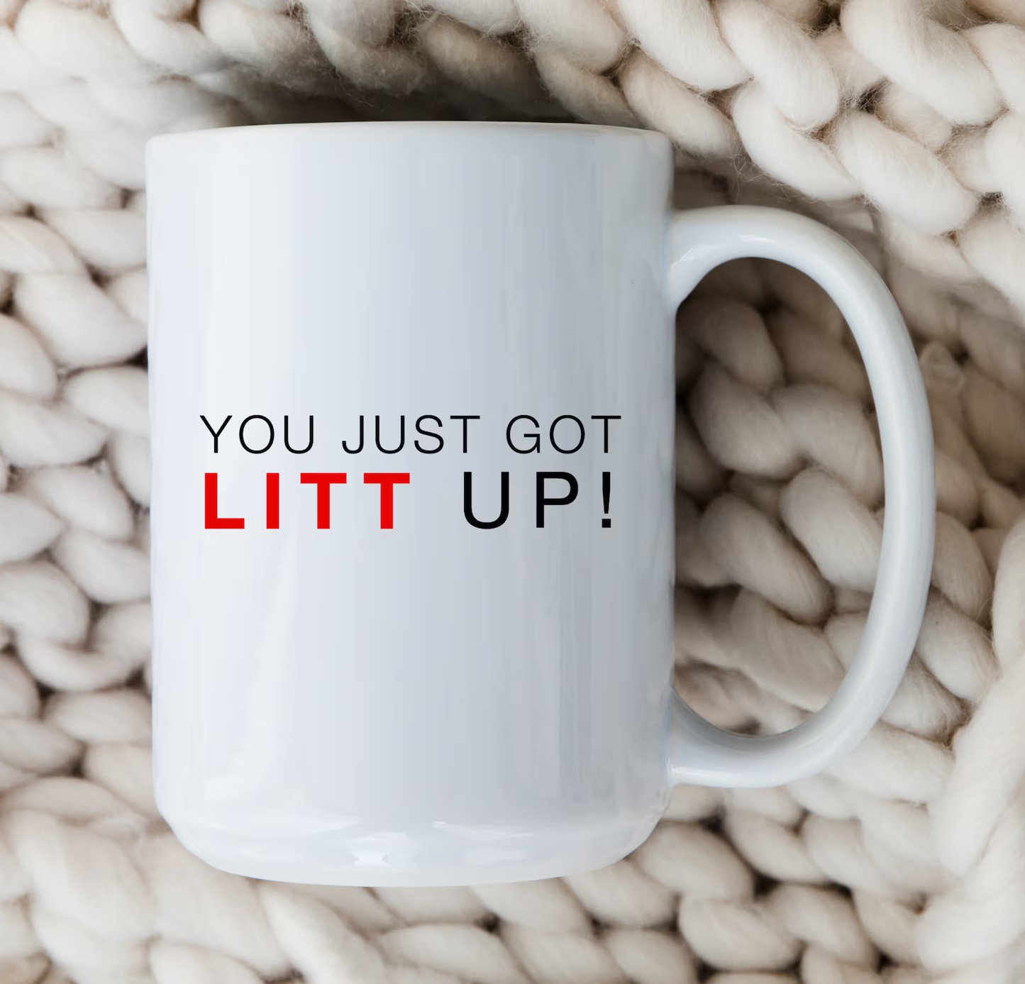 You Just Got Litt Up Mug Suits TV Show Louis Litt Harvey Specter