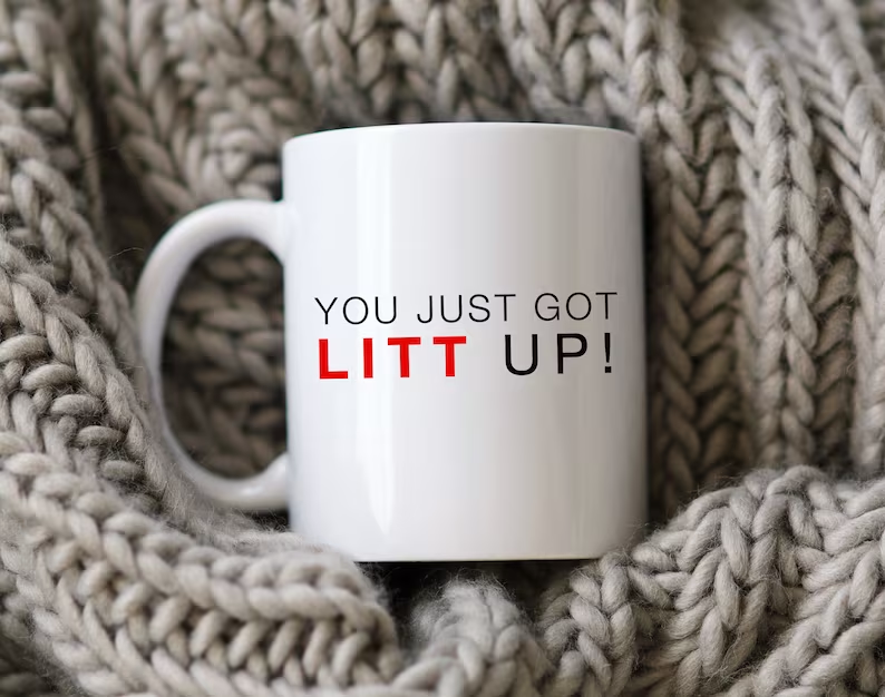 You Just Got Litt Up Mug Suits TV Show Louis Litt Harvey Specter