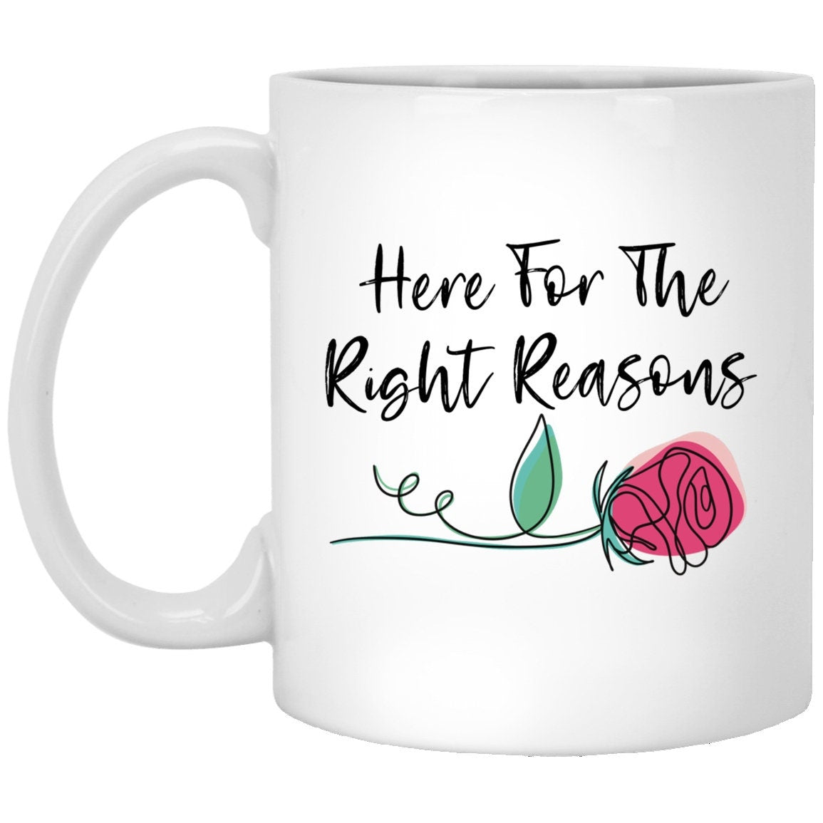 Here For The Right Reasons Mug The Bachelor Coffee Cup