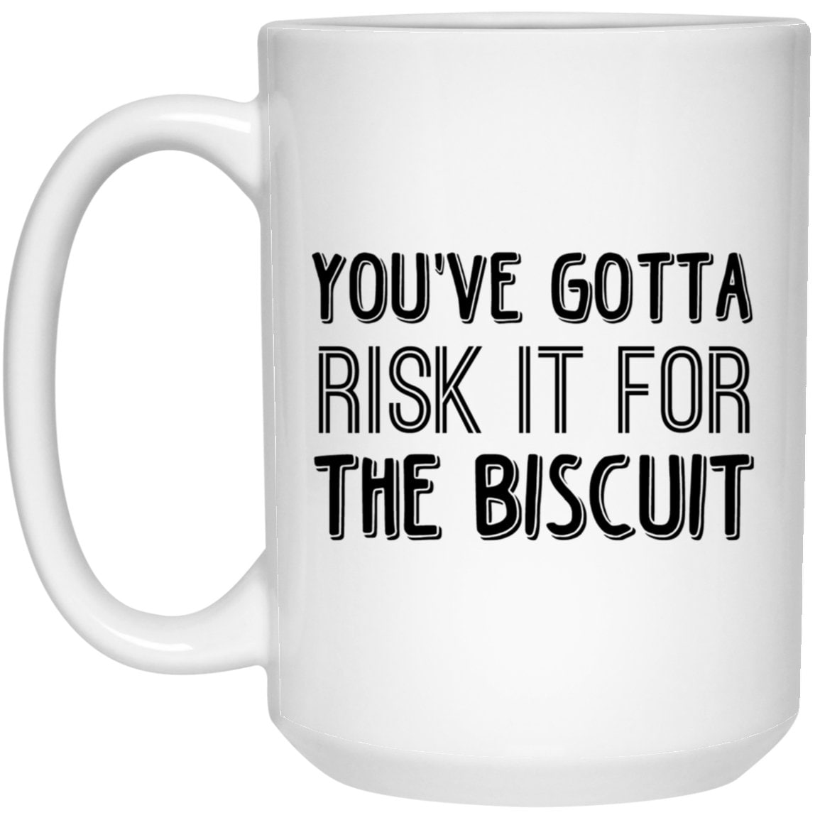 Risk It For The Biscuit Mug Business Motivational Coffee Cup