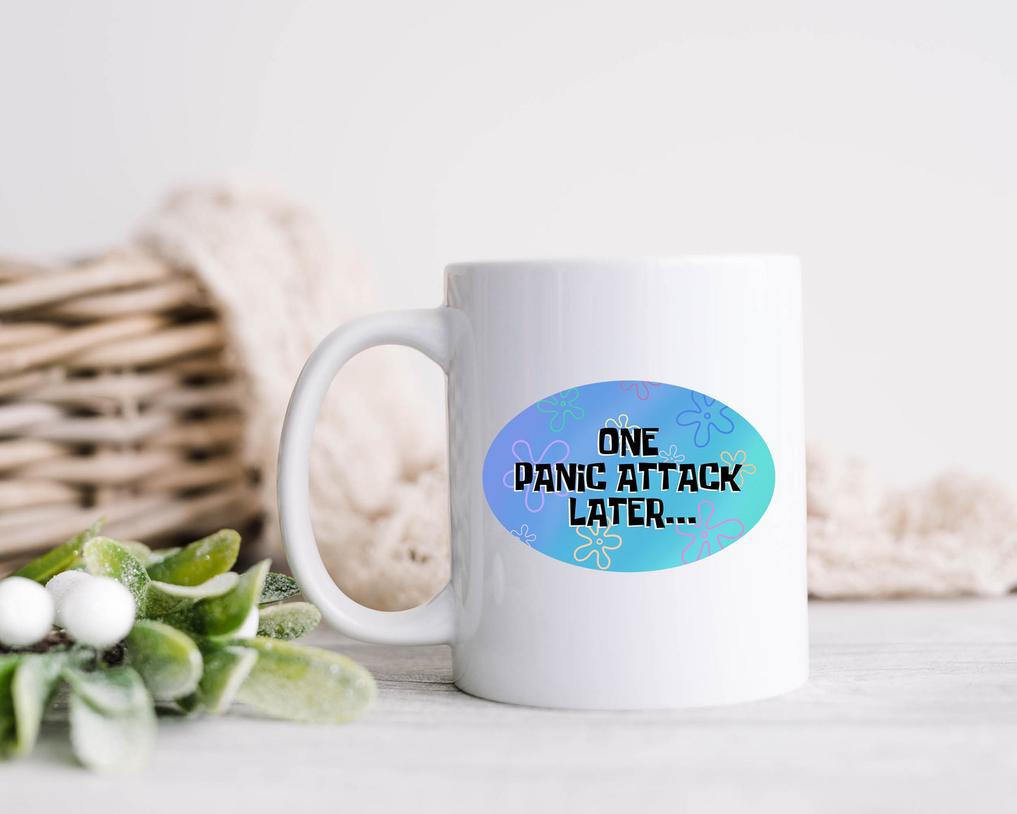 One Panic Attack Later Mug Funny Anxiety Coffee Cup Mental Health