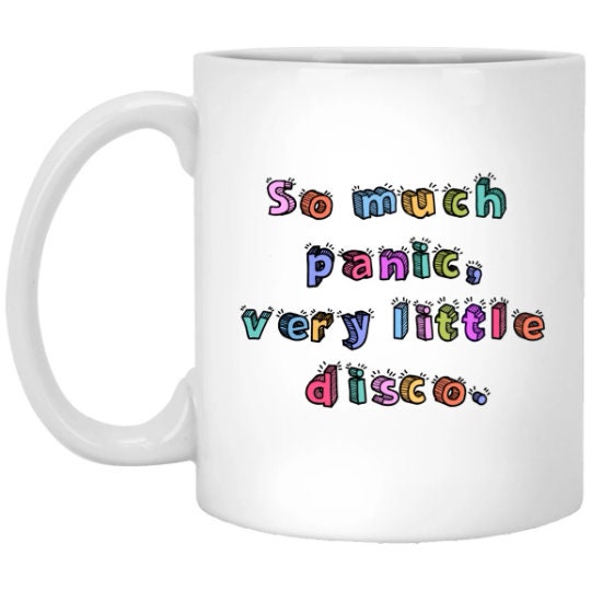 So Much Panic Very Little Disco Mug Anxiety Coffee Cup Funny Mental Health