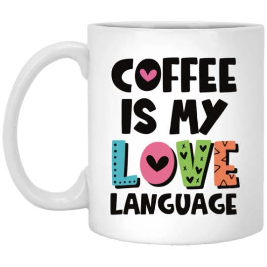 Coffee is My Love Language Mug