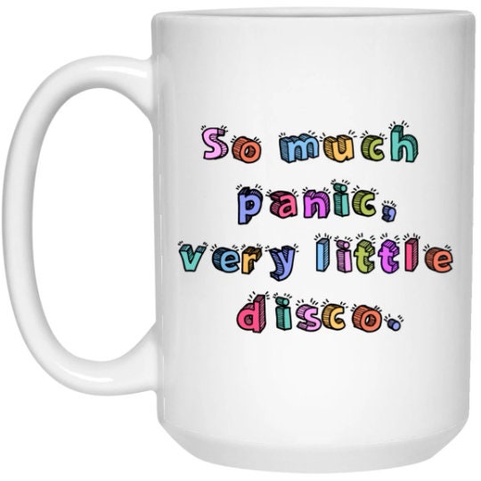 So Much Panic Very Little Disco Mug Anxiety Coffee Cup Funny Mental Health