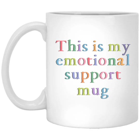 This Is My Emotional Support Mug Anxiety Mental Health Coffee Cup