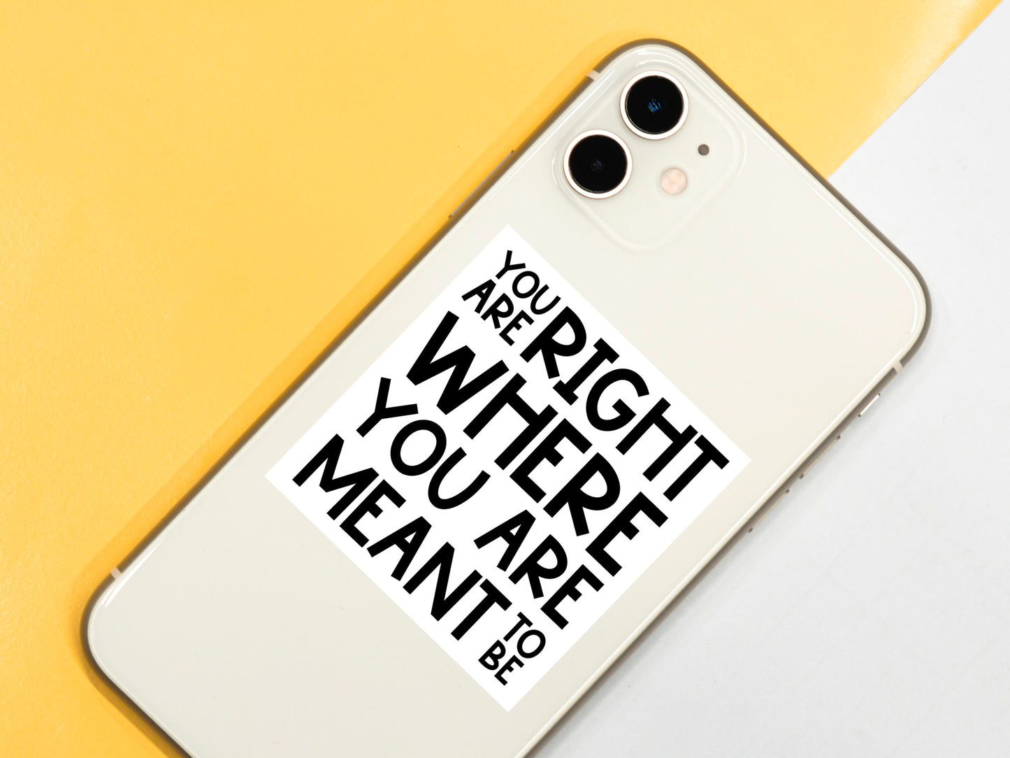 You Are Right Where You Are Meant To Be Sticker Motivational Inspirational