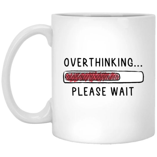 Overthinking Mug Funny Introvert Coffee Cup Mental Health