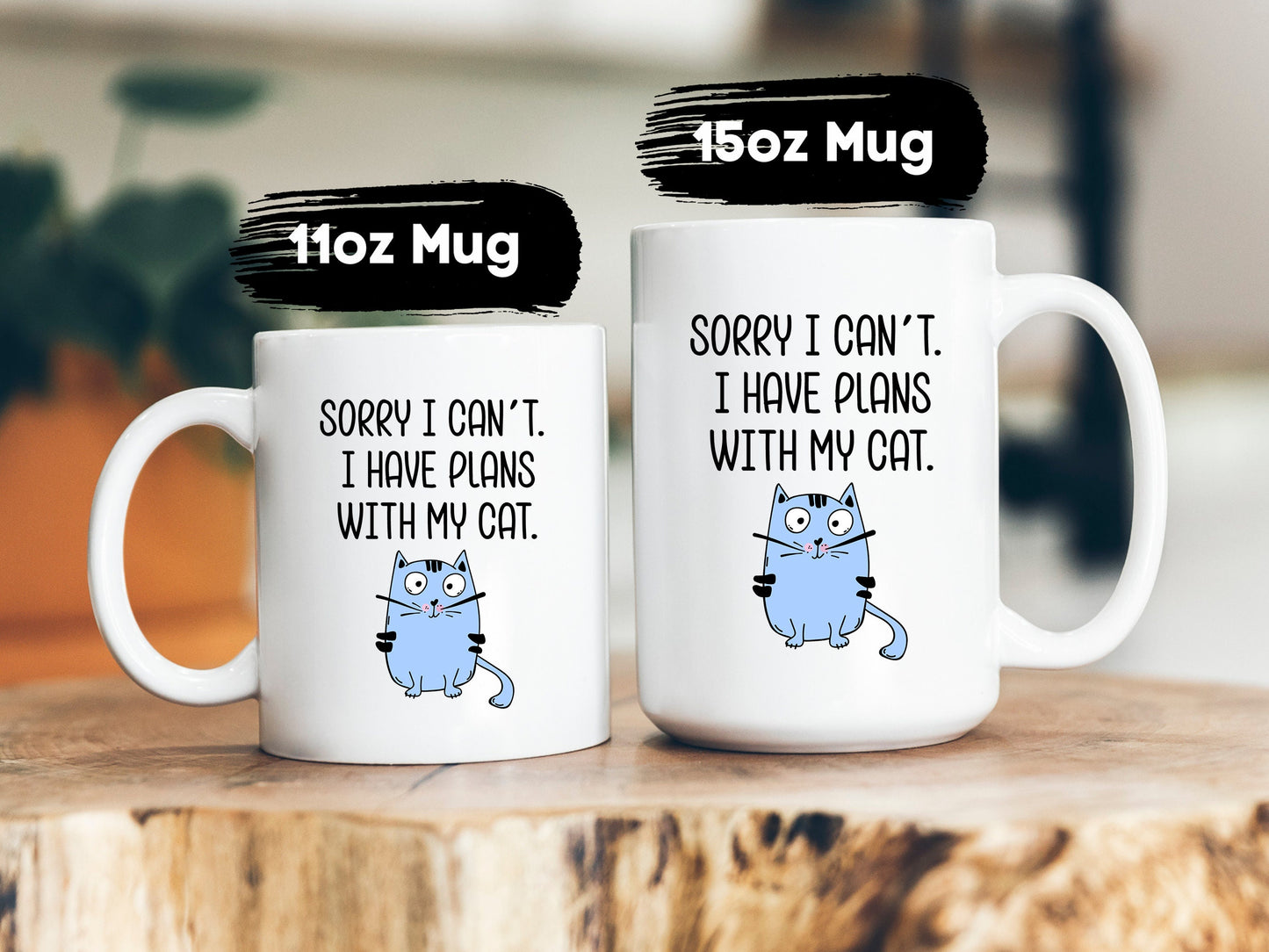 Sorry I Can't I Have Plans Mug Funny Cat Coffee Cup Sarcastic