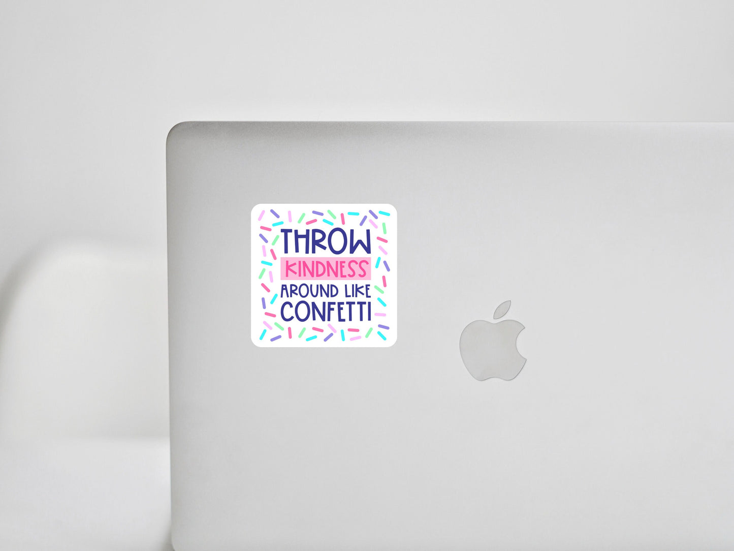 Throw Kindness Around Like Confetti Sticker Motivational