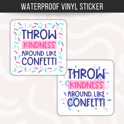 Throw Kindness Around Like Confetti Sticker Motivational