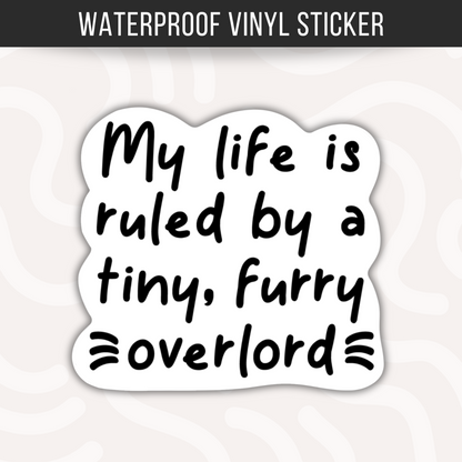Funny Cat Overlord Sticker • Waterproof Vinyl Cat Mom Decal • Cat Humor Sticker • Cute Pet Lover Gift • Laptop Water Bottle