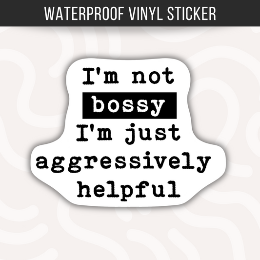 I'm Not Bossy Sticker Funny Coworker Sticker