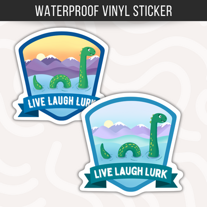 Live Laugh Lurk Nessie Sticker • Funny Loch Ness Monster Vinyl Decal • Waterproof Cryptid Humor Sticker • Cute Laptop Water Bottle