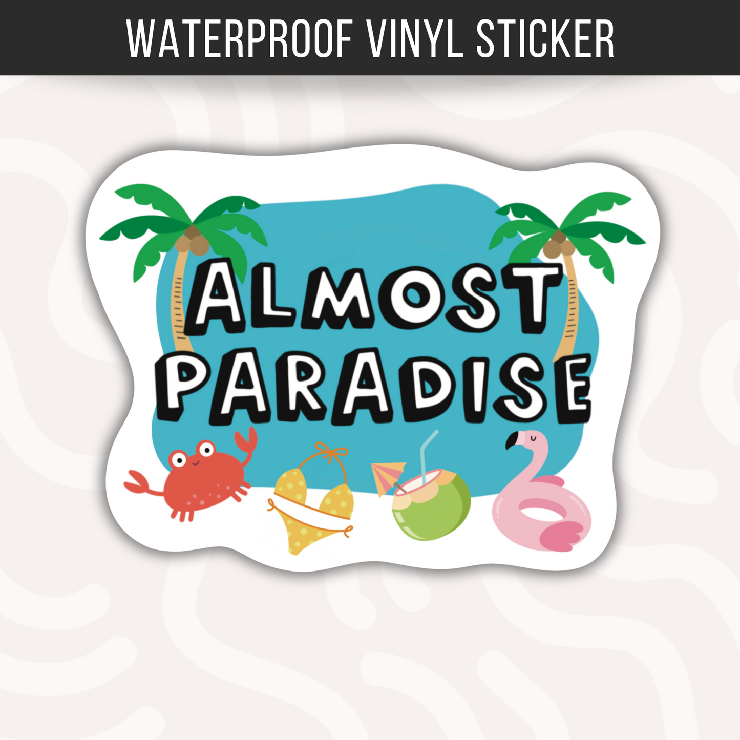 Almost Paradise Sticker • Bachelor Inspired Vinyl Decal • Waterproof Reality TV Sticker • Funny Fan Gift • Laptop Water Bottle