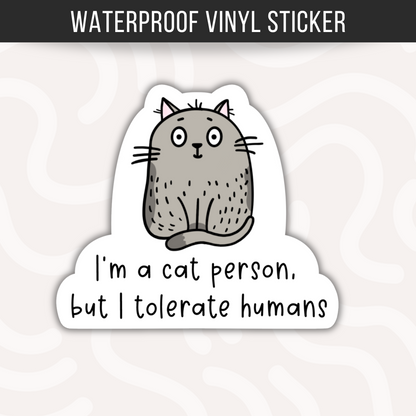 Funny Cat Person Sticker • Cat Lover Gift • Waterproof Vinyl Cat Decal • Cute Pet Humor Sticker • Laptop Water Bottle