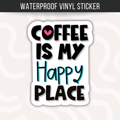 Coffee Is My Happy Place Sticker • Coffee Lover Vinyl Decal • Cute Cafe Quote Sticker • Waterproof Coffee Sticker • Barista Gift