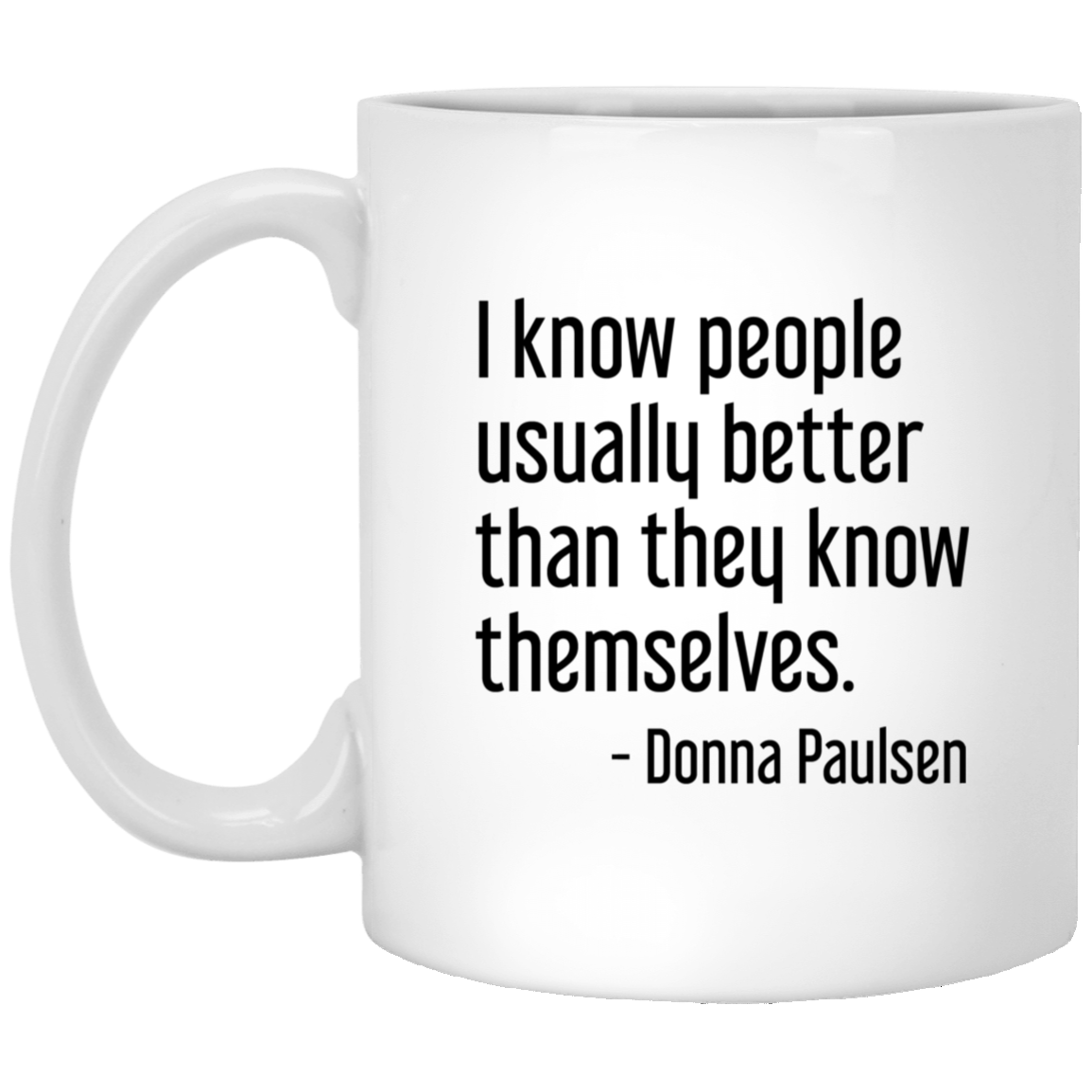 Donna Paulsen Quote Mug I Know People Better Suits TV Show Coffee Cup