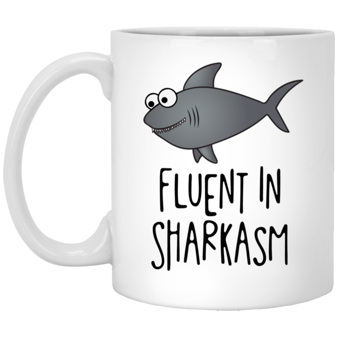 Fluent in Sharkasm Mug Shark Funny Sarcastic Coffee Cup