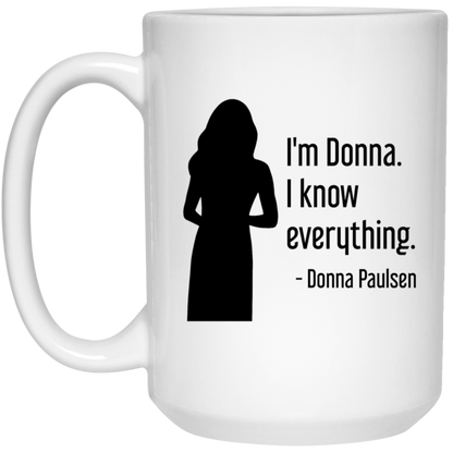 Donna Paulsen Quote Mug I'm Donna I Know Everything Silhouette Suits TV Show Coffee Cup