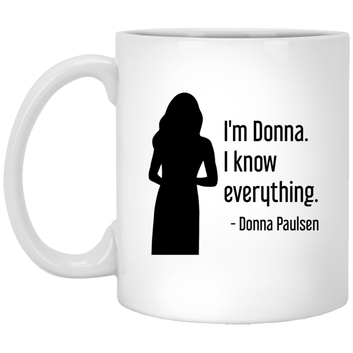 Donna Paulsen Quote Mug I'm Donna I Know Everything Silhouette Suits TV Show Coffee Cup