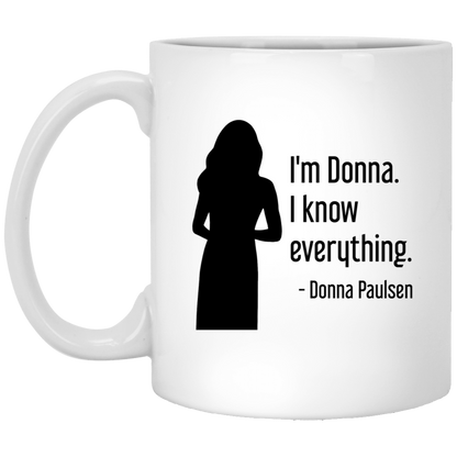 Donna Paulsen Quote Mug I'm Donna I Know Everything Silhouette Suits TV Show Coffee Cup