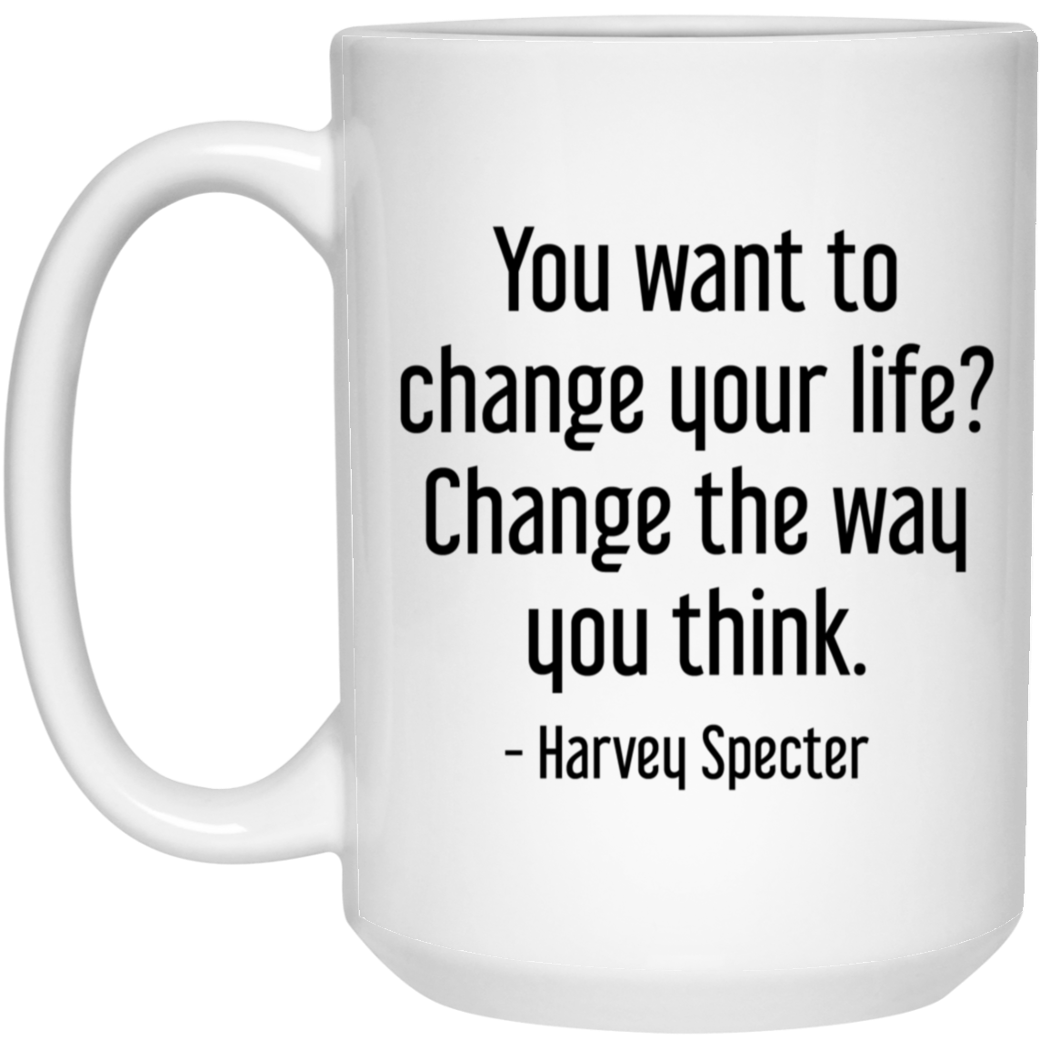 Harvey Specter Mug Suits TV Show You Want To Change Your Life Coffee Cup