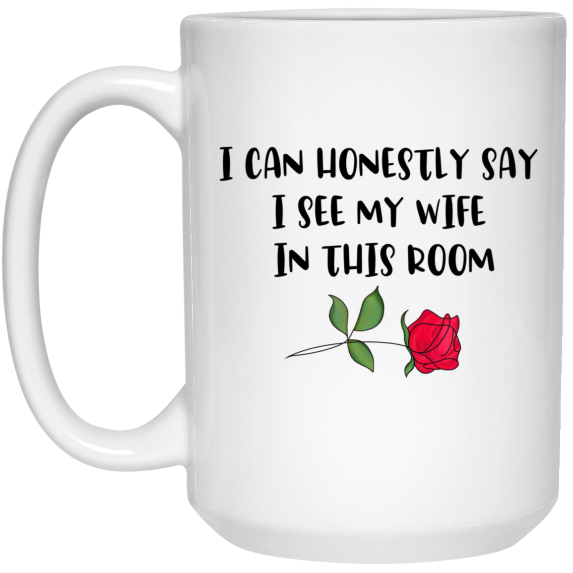 I Can Honestly Say I See My Wife Mug The Bachelor Mr Mrs Coffee Cup