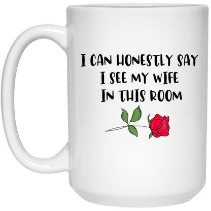I Can Honestly Say I See My Wife Mug The Bachelor Mr Mrs Coffee Cup