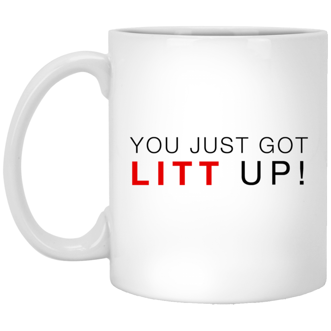 You Just Got Litt Up Mug Suits TV Show Louis Litt Harvey Specter