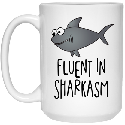 Fluent in Sharkasm Mug Shark Funny Sarcastic Coffee Cup