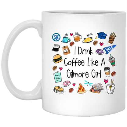 I Drink Coffee Like A Gilmore Girl Mug