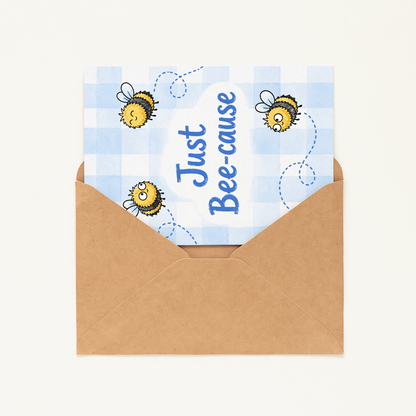 Funny Bee Greeting Card • Just Bee-Cause Card • Cute Bumble Bee Card • Funny Everyday Greeting Card • Thank You Card