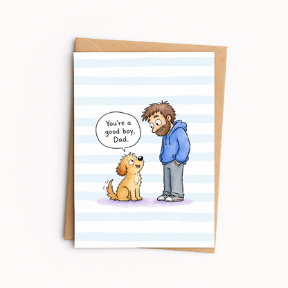Dog Dad Father’s Day Card • Funny Card from the Dog • Cute Good Boy Greeting Card • Puppy Card for Dad