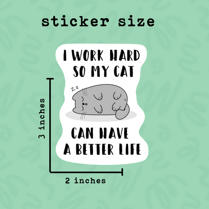 Funny Cat “I Work Hard” Sticker • Cat Humor Vinyl Decal • Cute Office Cat Sticker • Laptop Water Bottle Decal • Cat Lover Gift