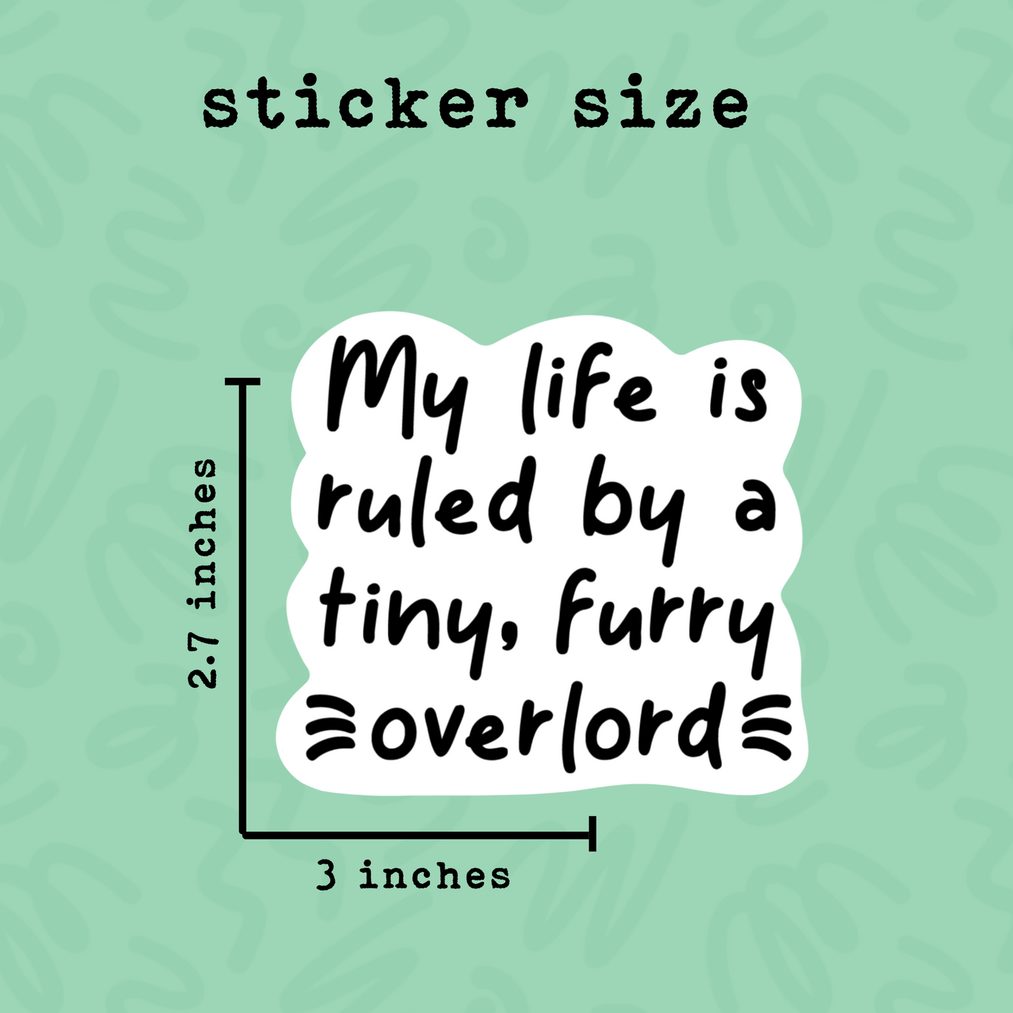 Tiny Furry Overlord Sticker Funny Cat Sticker