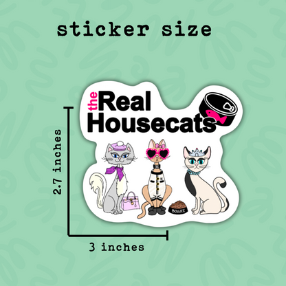 Real Housecats Sticker • Bravo TV Inspired Parody • Funny Cat Vinyl Decal • Waterproof Cat Humor Sticker • Cat Lover Gift