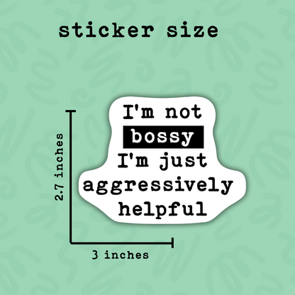 Bossy Waterproof Vinyl Sticker • Funny Attitude Decal • Sarcastic Humor Sticker • Laptop Water Bottle Sticker • Gift Idea
