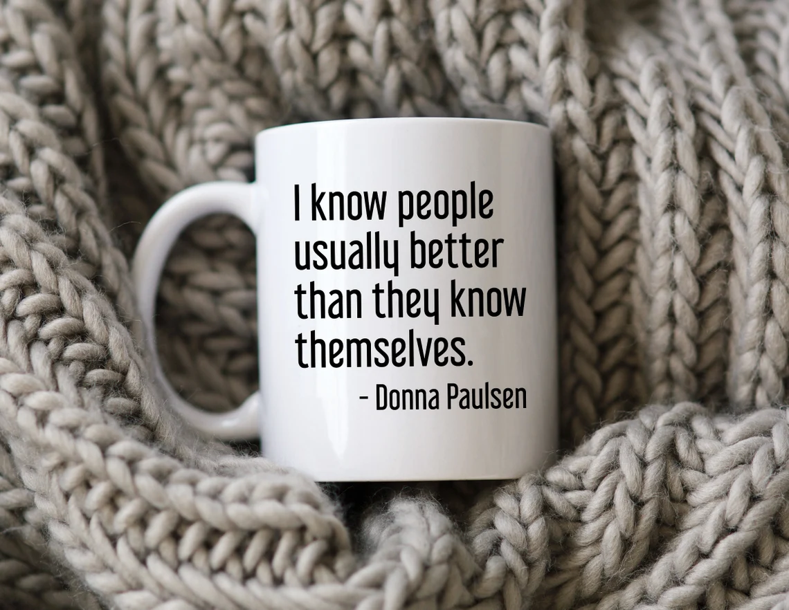 Donna Paulsen Quote Mug I Know People Better Suits TV Show Coffee Cup