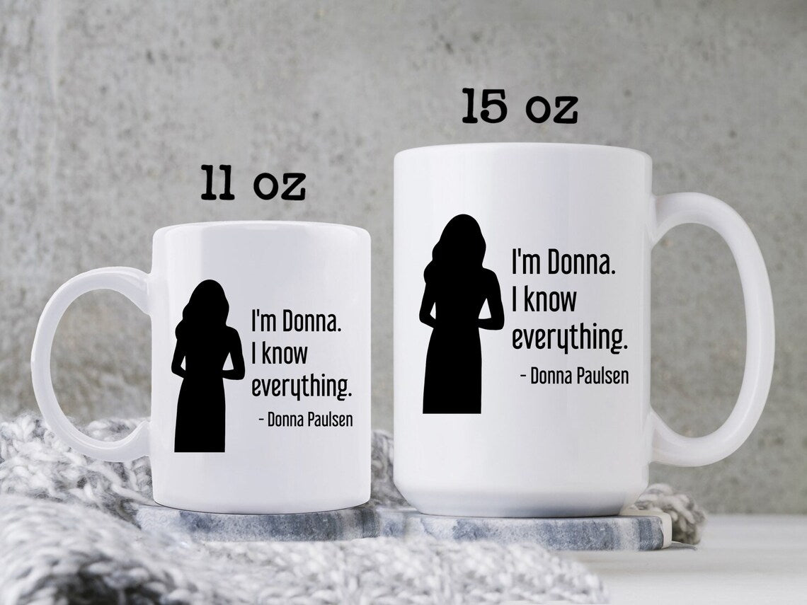 Donna Paulsen Quote Mug I'm Donna I Know Everything Silhouette Suits TV Show Coffee Cup