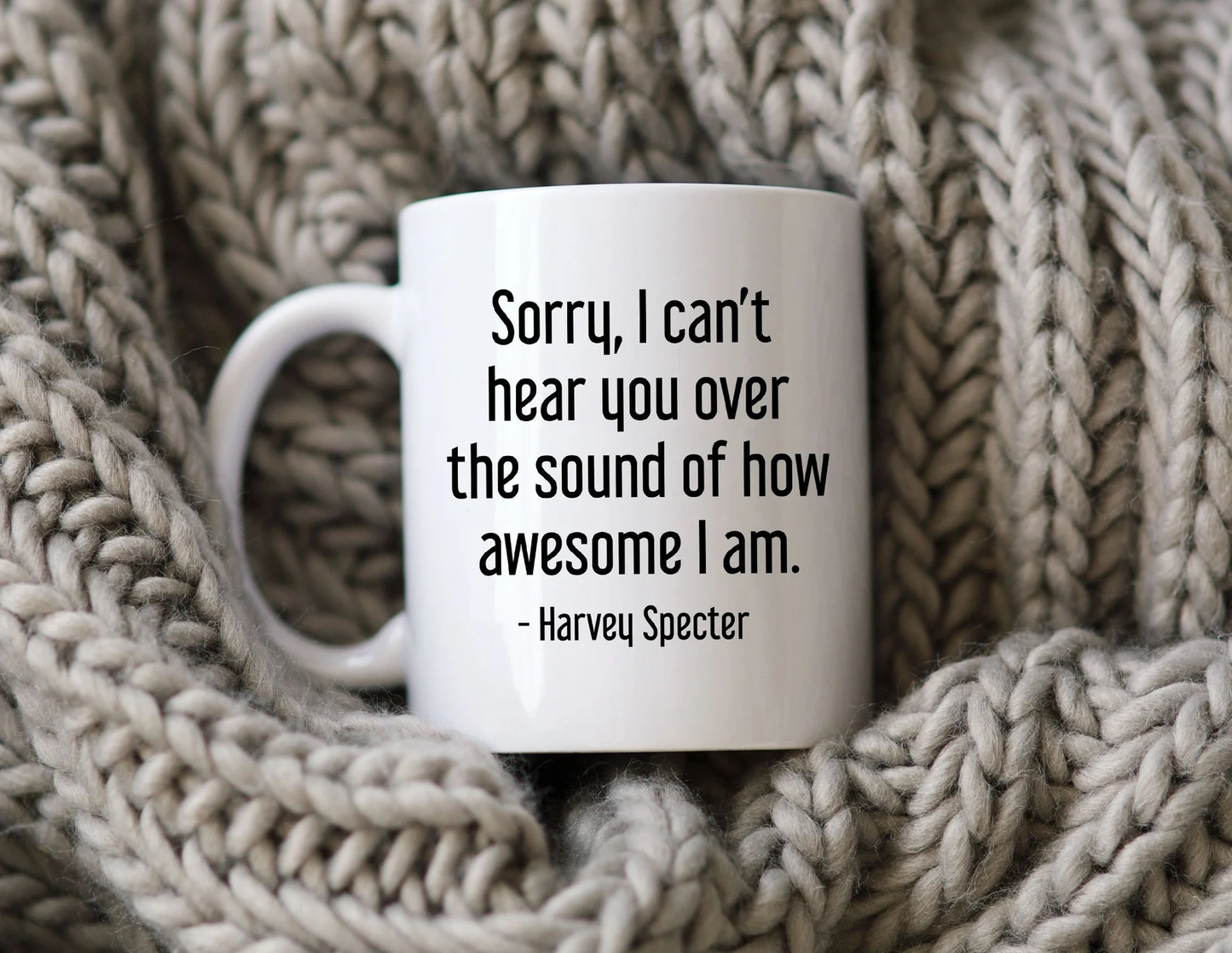 Harvey Specter Mug Suits TV Show Sorry I Can't Hear You Coffee Cup