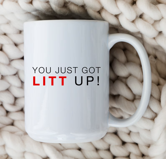You Just Got Litt Up Mug Suits TV Show Coffee Cup Louis Litt Harvey Specter