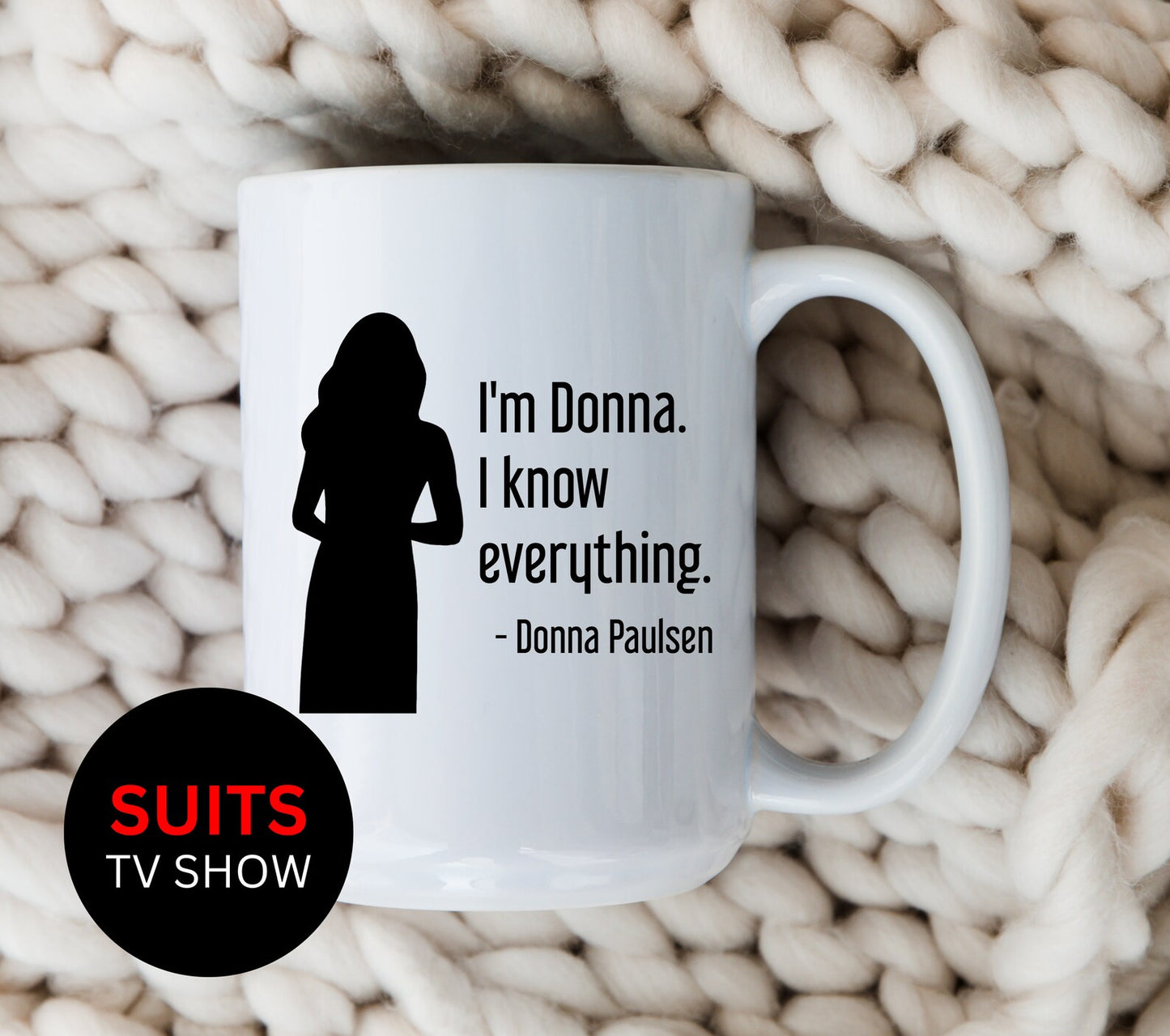 Donna Paulsen Quote Mug I'm Donna I Know Everything Silhouette Suits TV Show Coffee Cup